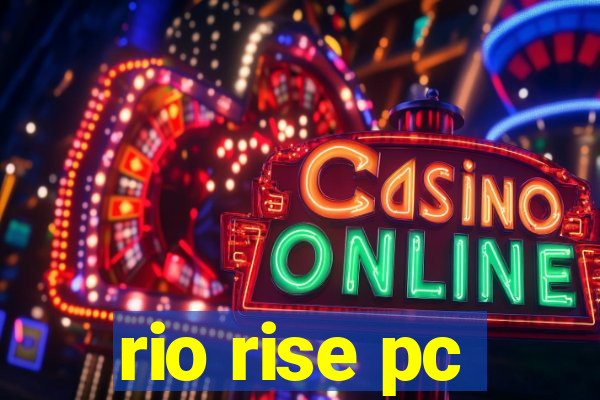 rio rise pc